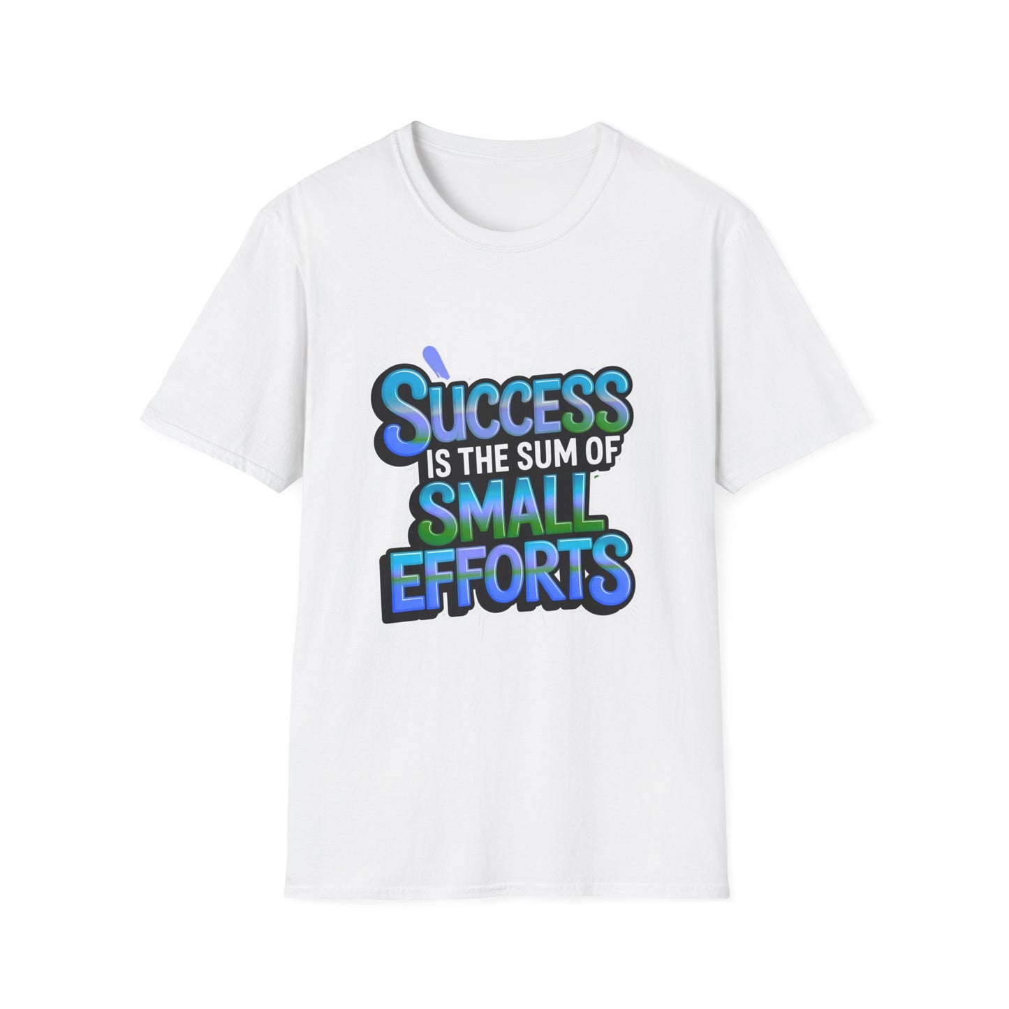 'Success is the Sum of Small Efforts'-T-Shirt