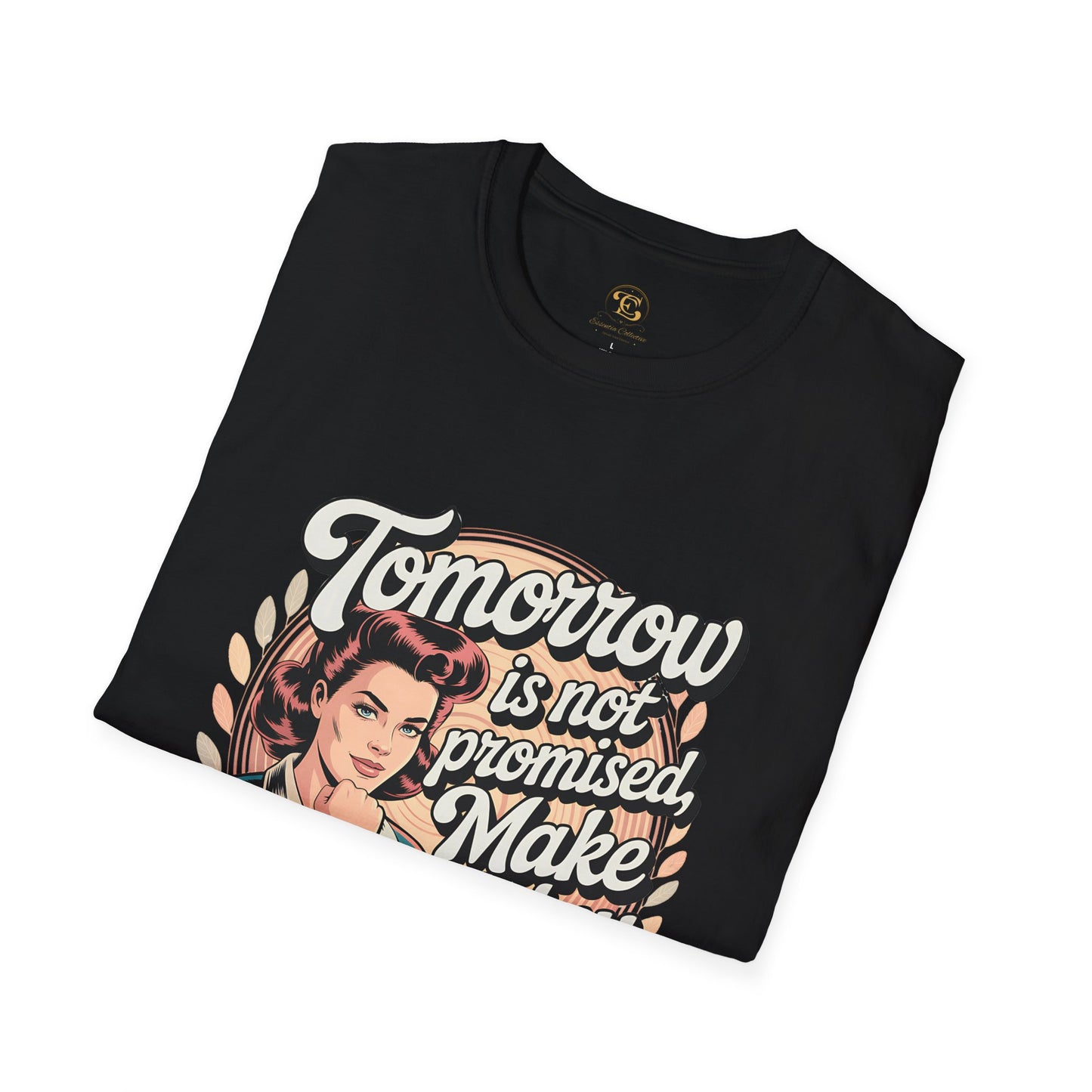 Motivational Unisex T-Shirt - Tomorrow is not promised make today count