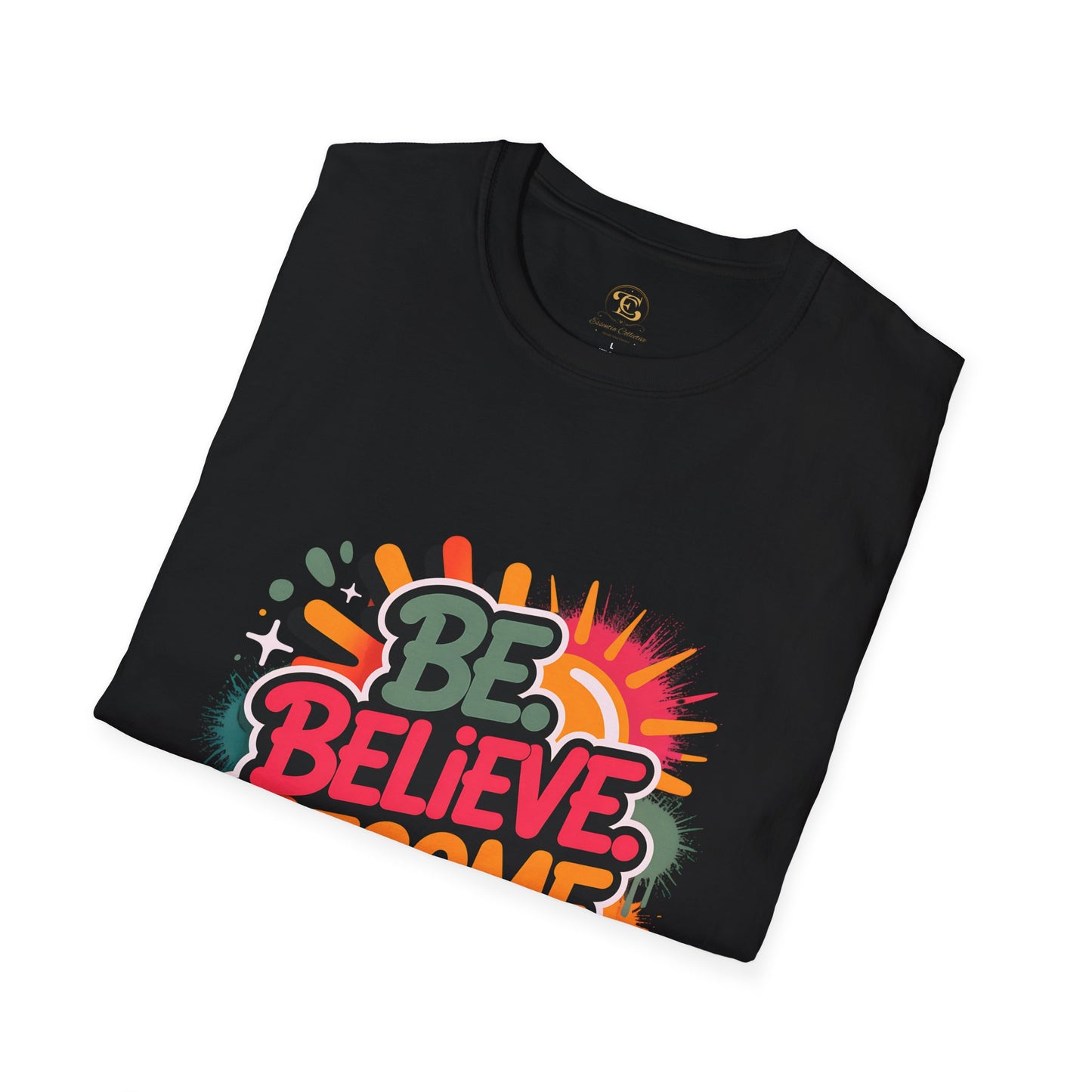 Be Believe Become-Motivional  Unisex T-shirt