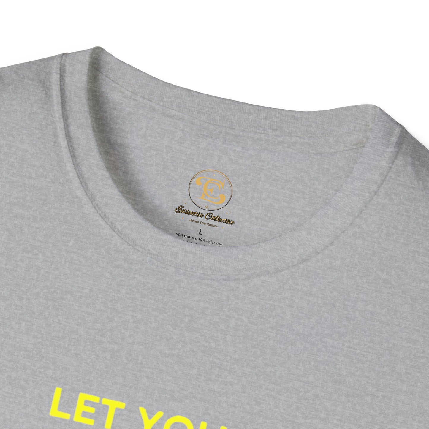 Let Your Light Shine - Inspirational Positivity Unisex T-Shirt