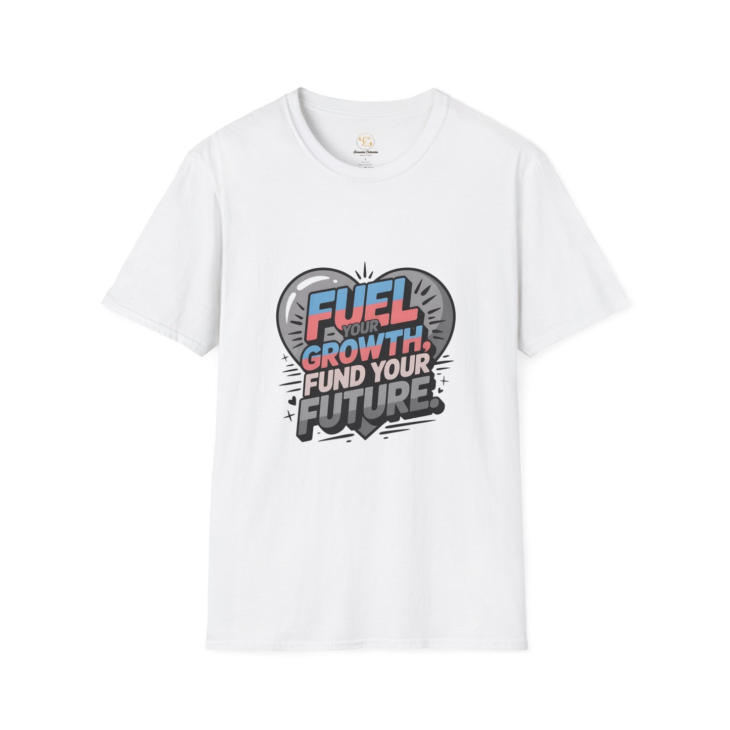 Fuel your growth ,fund your future-Motivional T-shirt