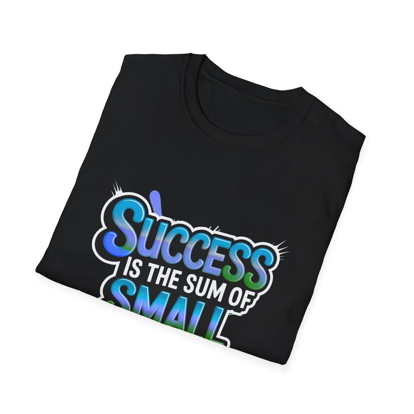 'Success is the Sum of Small Efforts'-T-Shirt