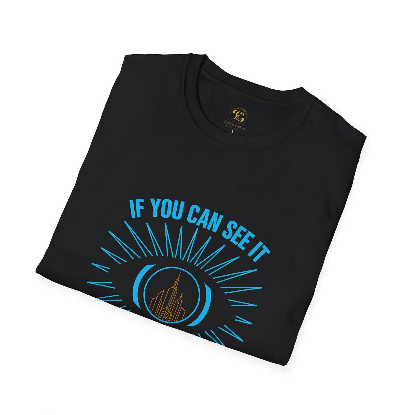 'If You Can See It, You Can Achieve It'- T Shirt