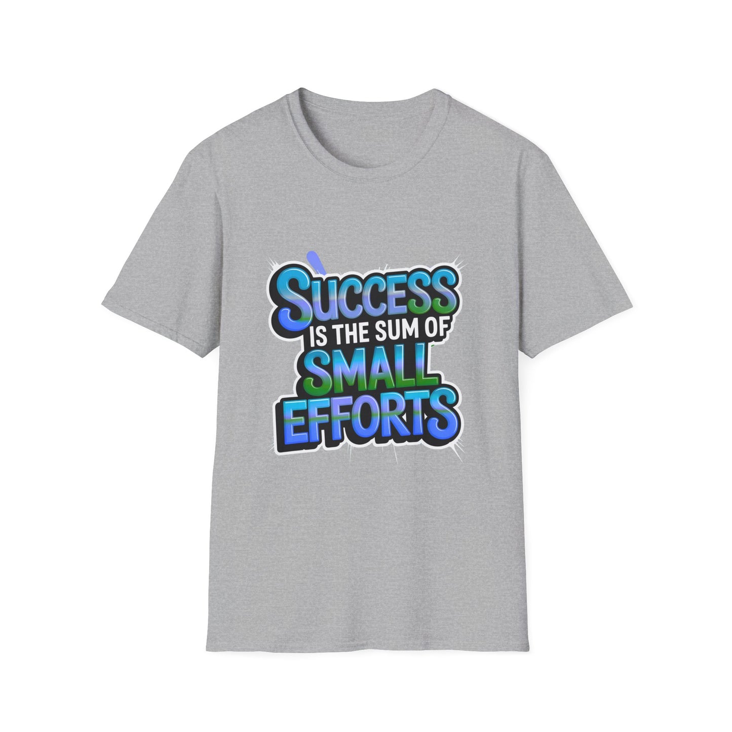 'Success is the Sum of Small Efforts'-T-Shirt