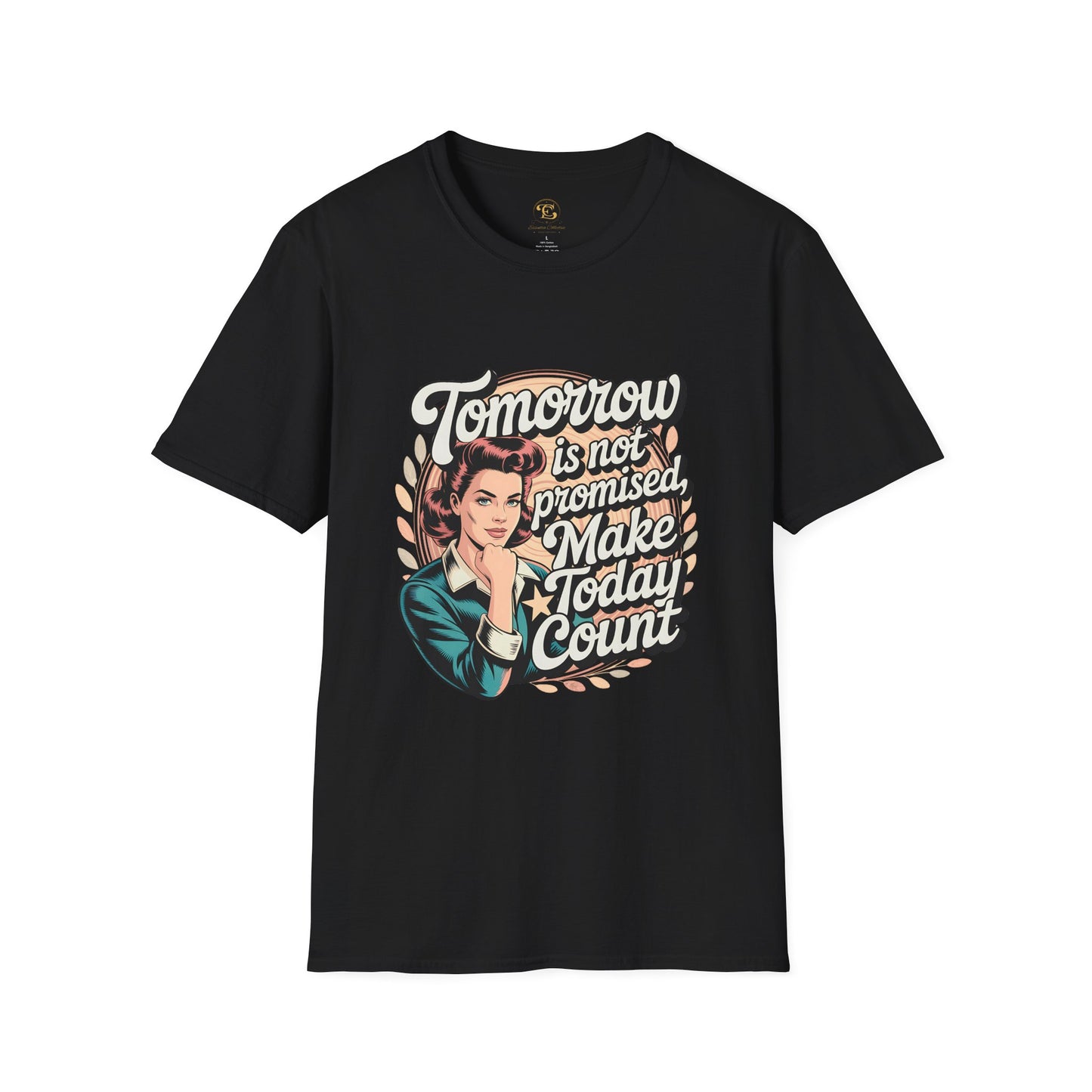 Motivational Unisex T-Shirt - Tomorrow is not promised make today count