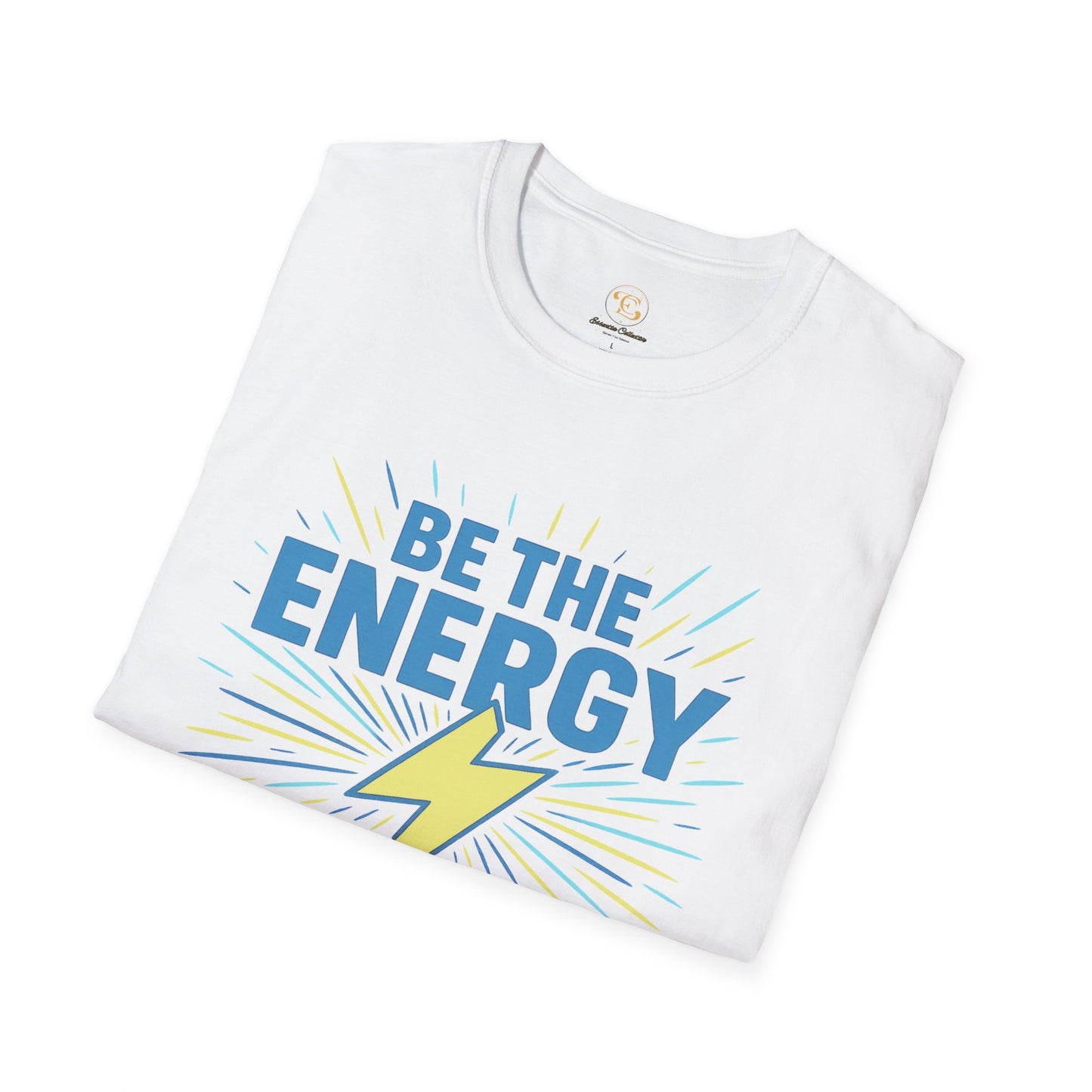 Be The Energy Motivational Unisex T-Shirt