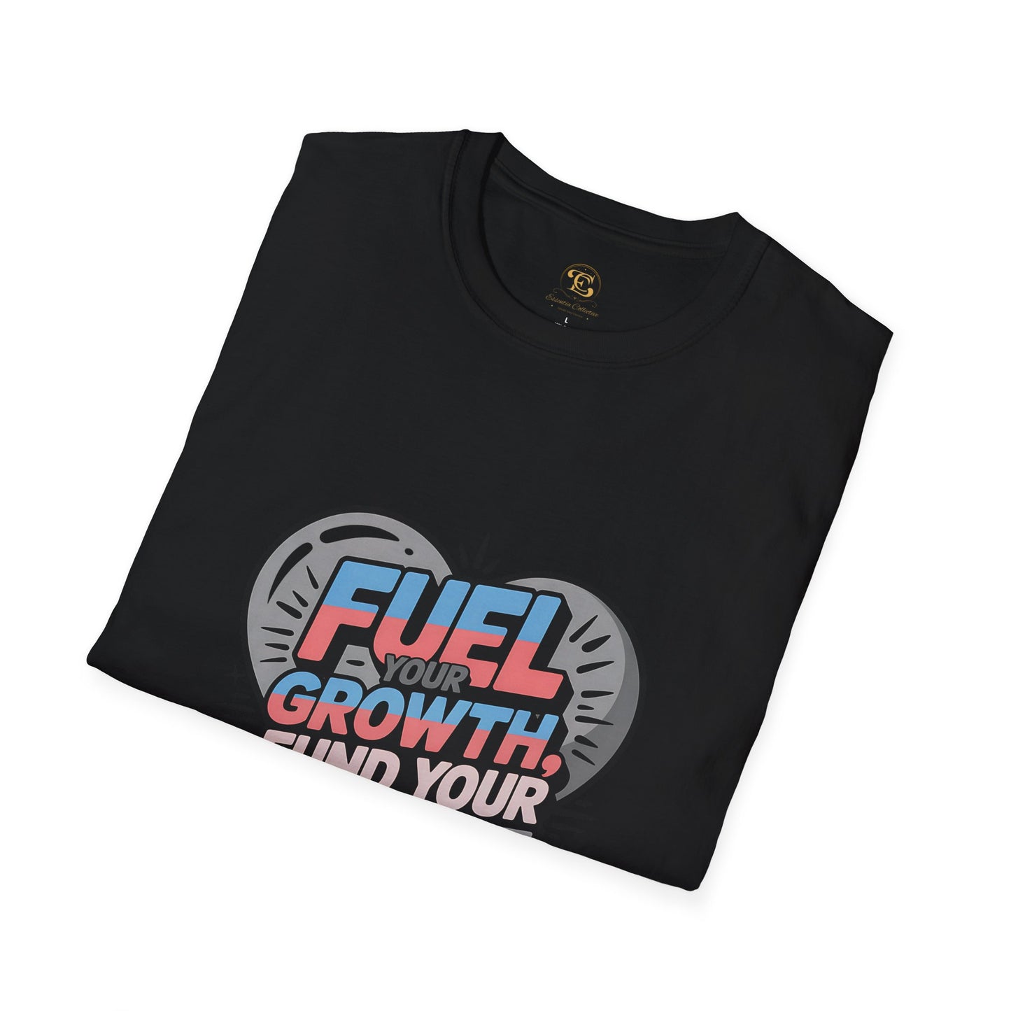 Fuel your growth ,fund your future-Motivional T-shirt