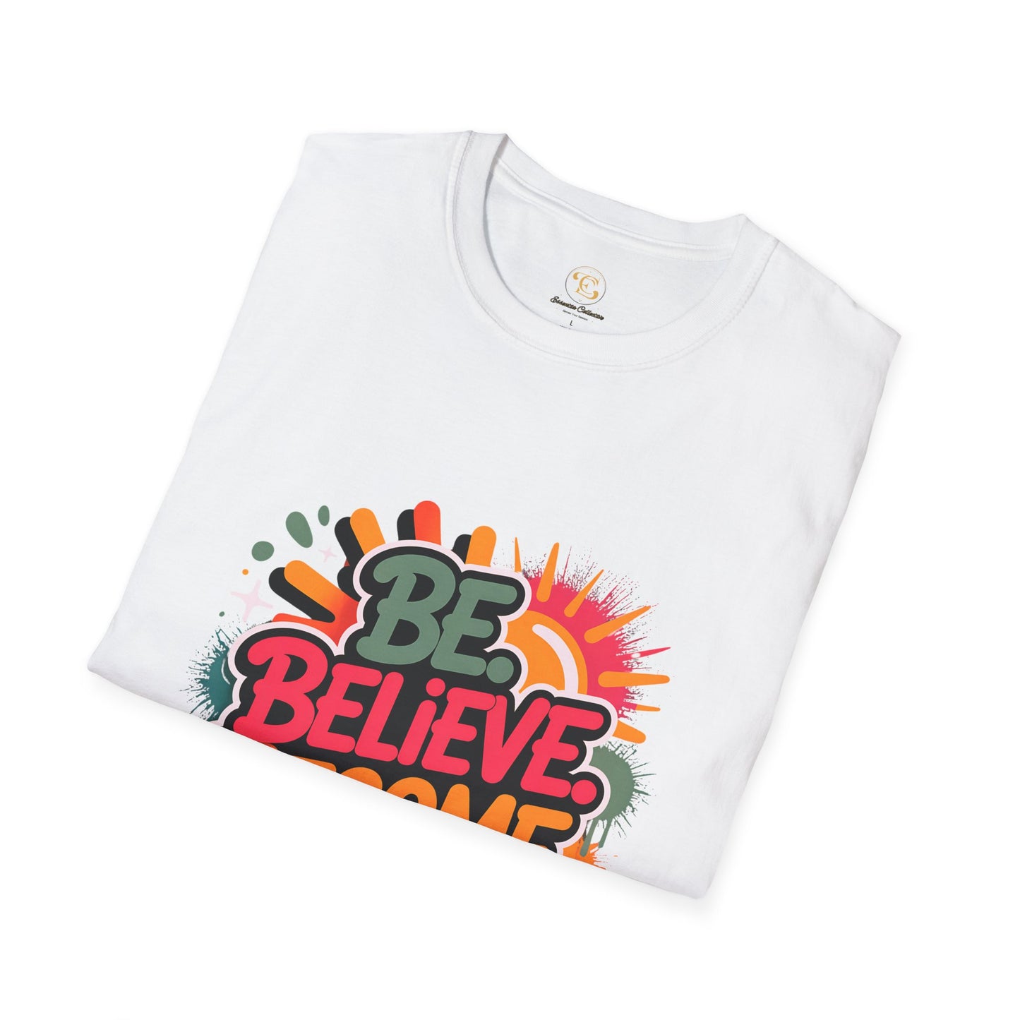 Be Believe Become-Motivional  Unisex T-shirt