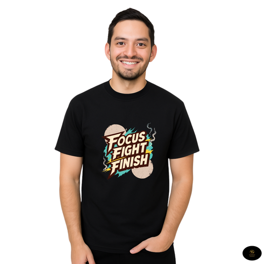 Focus Fight Finish - Motivational Unisex T-Shirt