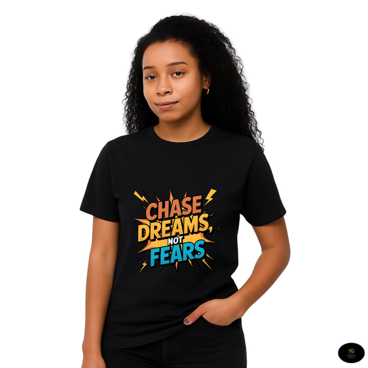 Chase Dreams Not Fears Motivional T-shirt