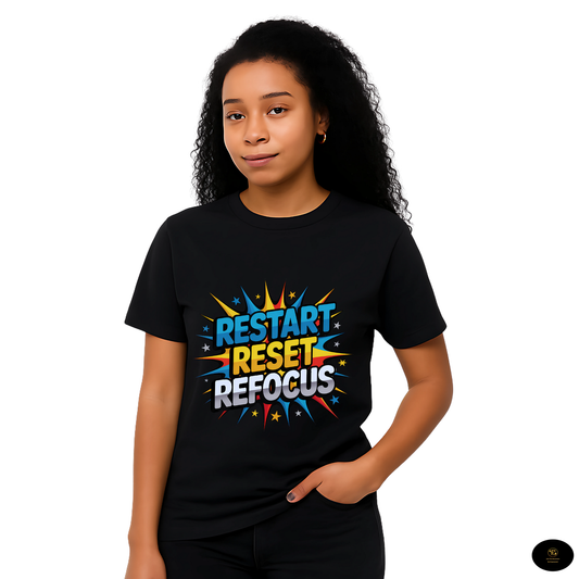 Restart, Reset, Refocus Motivional T-shirt