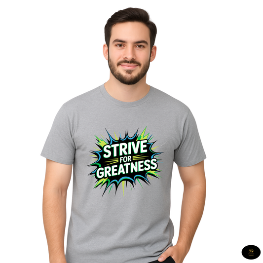 Strive for Greatness Motivional T-shirt
