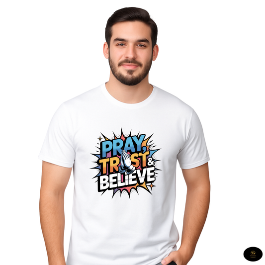 Pray Trust & Believe Motivional T-shirt