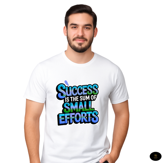 'Success is the Sum of Small Efforts'-T-Shirt