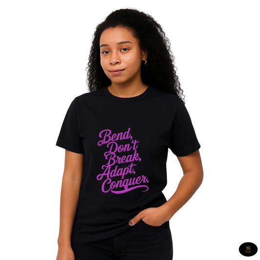 Bend, Don't Break, Adapt, Conquer-T-Shirt