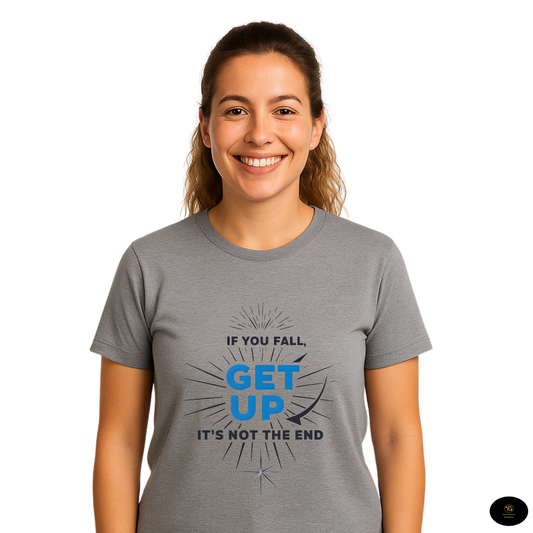 'IF You Fall Get Up' - T-Shirt