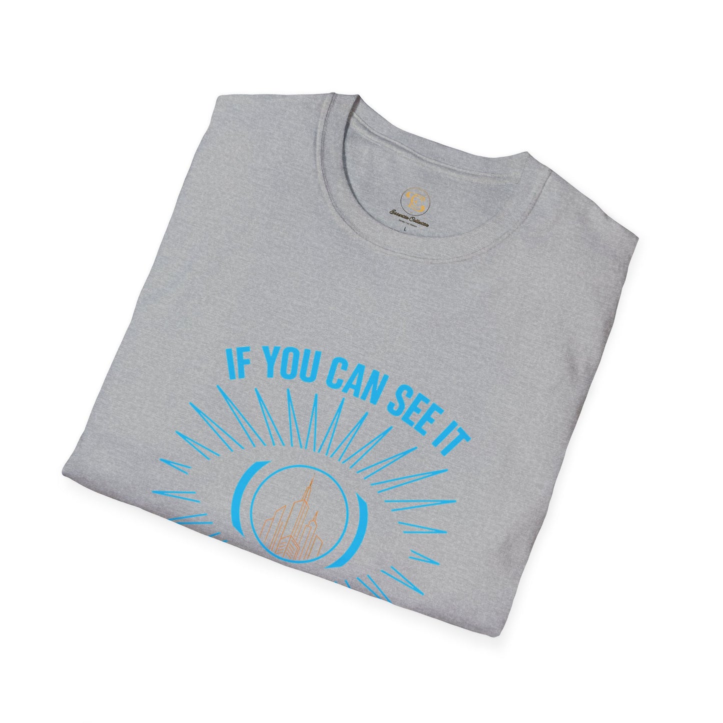 'If You Can See It, You Can Achieve It'- T Shirt
