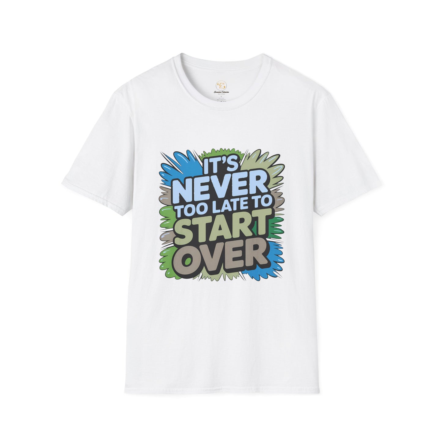 It's Never Too Late - Second Chances Motivational Unisex T-Shirt