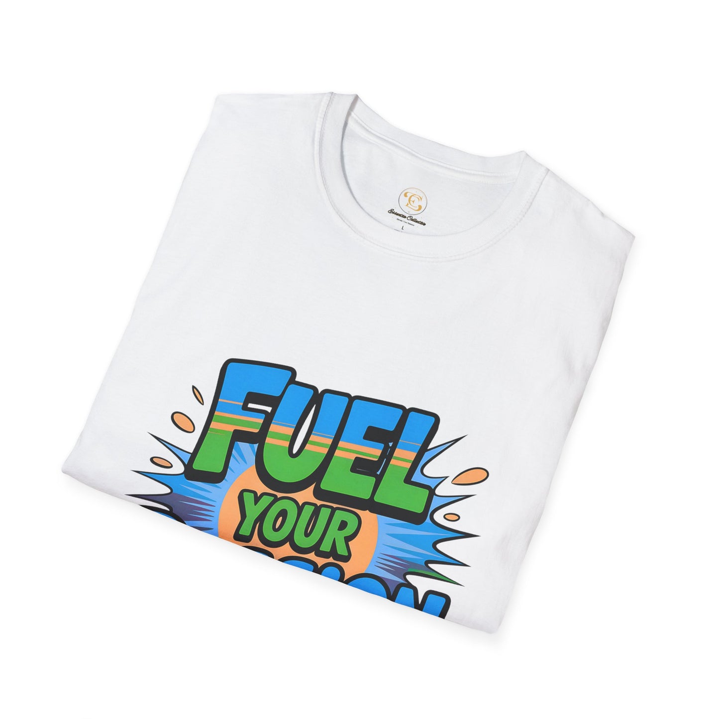 Fuel Your Passion  Unisex T-Shirt