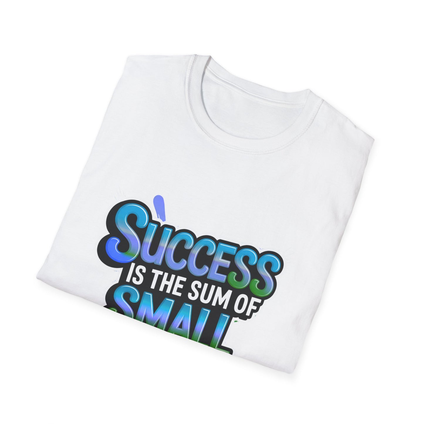 'Success is the Sum of Small Efforts'-T-Shirt