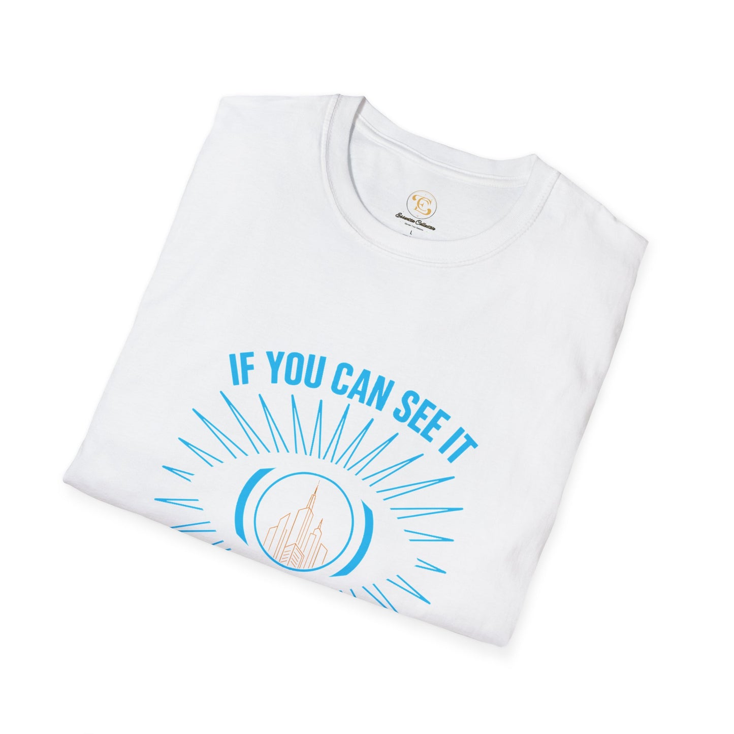 'If You Can See It, You Can Achieve It'- T Shirt