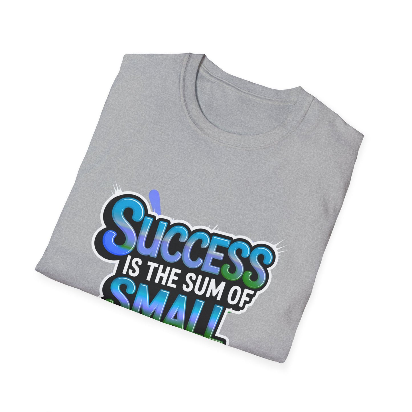 'Success is the Sum of Small Efforts'-T-Shirt