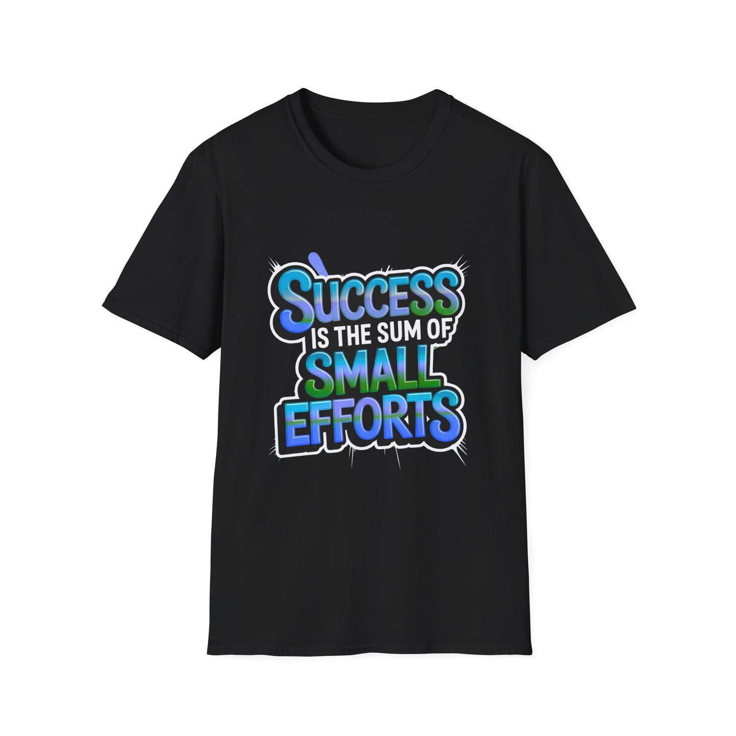 'Success is the Sum of Small Efforts'-T-Shirt
