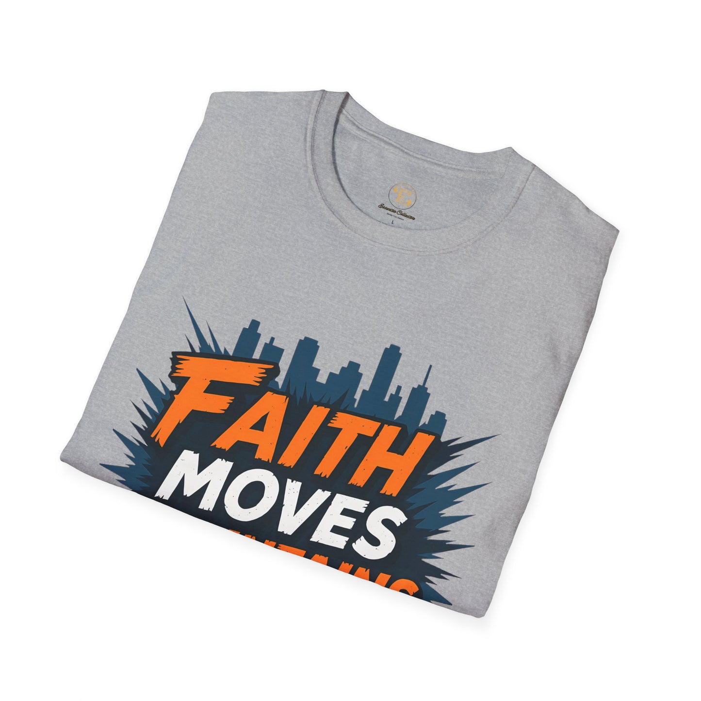 Faith Moves Mountain - Motivational Unisex T-Shirt