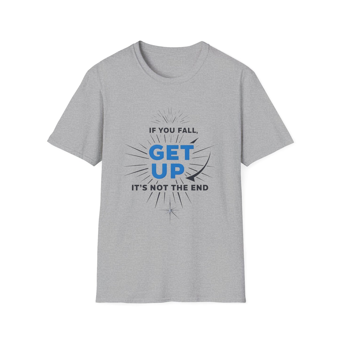 'IF You Fall Get Up' - T-Shirt