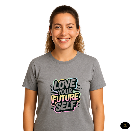 Love your future self-Motivional T-shirt