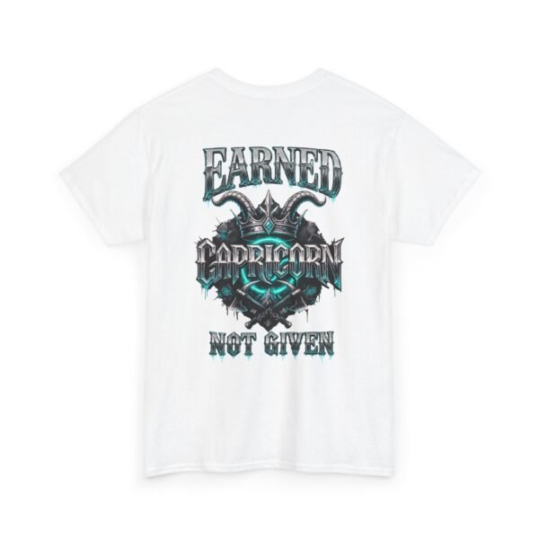 Capricorn Earned Not Given T-Shirt | Gothic Zodiac Streetwear